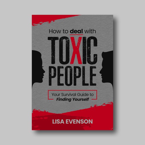 Design an Inspiring and Eye-Catching Cover for a Book on Dealing with Toxic People. Réalisé par mmmoaaa_