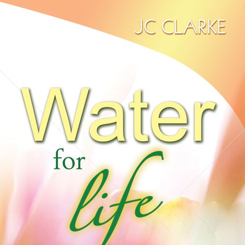 Book cover for "Water for Life" , already had great success with the logo - looking forward to this! Design by LilaM