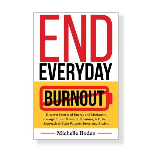 Book cover to End Everyday Burnout and grab the attention of multi-tasking 25-58 year old women Design by Neutron Star