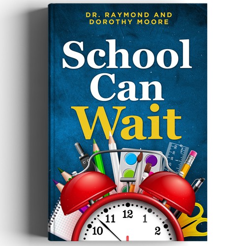 Book Cover Design: "School Can Wait" Design by arté digital graphics