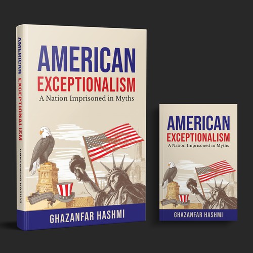 American Exceptionalism - A Nation Imprisoned in Myths - Book Cover Design by DZINEstudio™