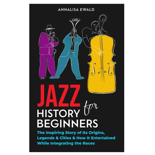 Design a cover for this intriguing layman's approach to Jazz History. Design by Samtistic