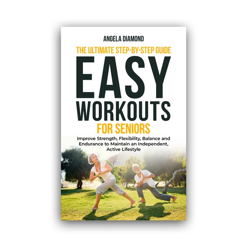 Create a winner book cover for my book: Easy Workouts For Seniors The Ultimate Step-by-Step Guide Design by KMS Arafat