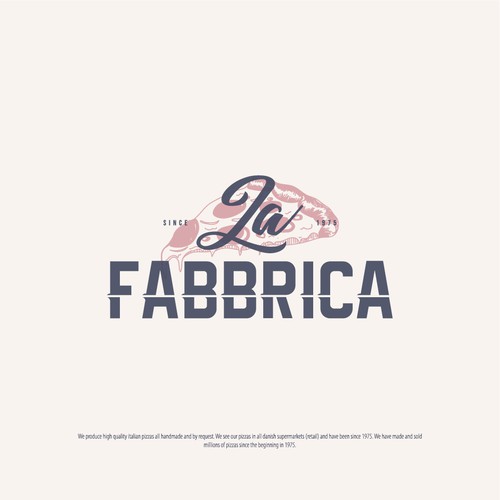 We need a powerful logo for our pizza production - La Fabbrica Design by harrysvellas