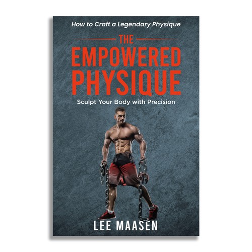 The Empowered Physique: Sculpt Your Body with Precision: How to Craft a Legendary Physique. Design by Unboxing Studio