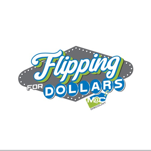 Flipping for Dollars - M@C Discount Design by Papahenk