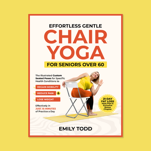 I need a Powerful & Positive Vibes Cover for My Book "Chair Yoga for Seniors 60+" Design by Pixel Art Studio