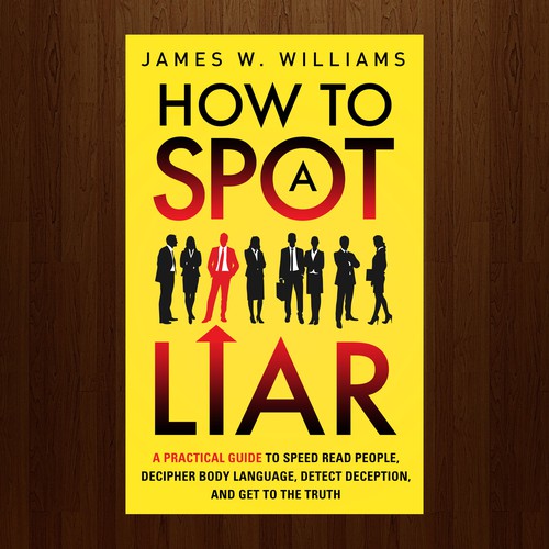 Amazing book cover for nonfiction book - "How to Spot a Liar" Réalisé par RJHAN