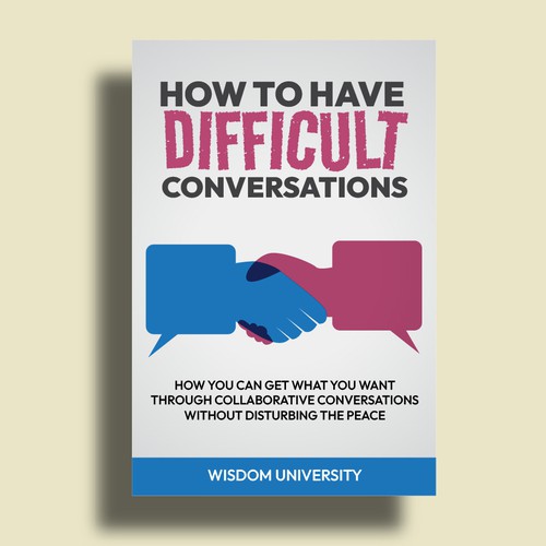 Design A Clever And Catchy "How To Have Difficult Conversations" Book Cover Design by designat1892