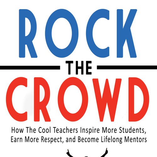Rock the Crowd: A book for teachers Design by libzyyy