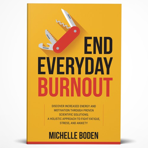 Book cover to End Everyday Burnout and grab the attention of multi-tasking 25-58 year old women Design by ownline