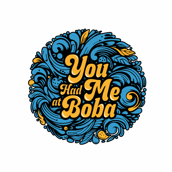 You Had me at Boba
