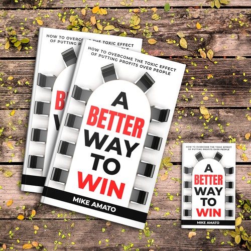 A book cover for A Better Way To Win: How to overcome the toxicity of putting profits over people Design by The Cloud Digital