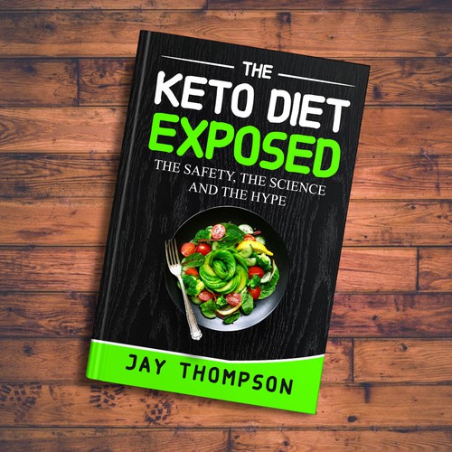 Create a cover for a book titled “The Keto Diet Exposed” Design by Don Morales