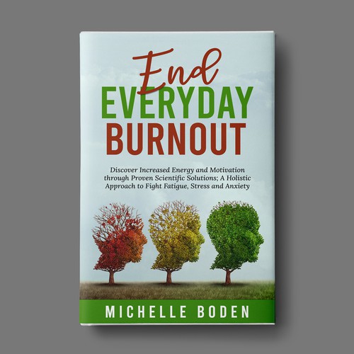 Book cover to End Everyday Burnout and grab the attention of multi-tasking 25-58 year old women Design by SantoRoy71