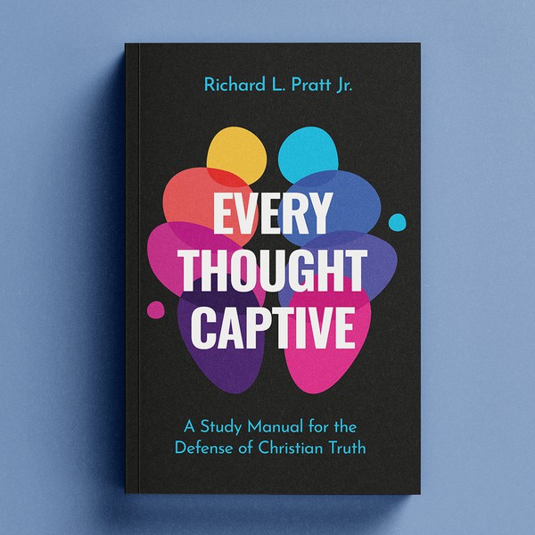 Every Thought Captive by Richard L. Pratt Jr.