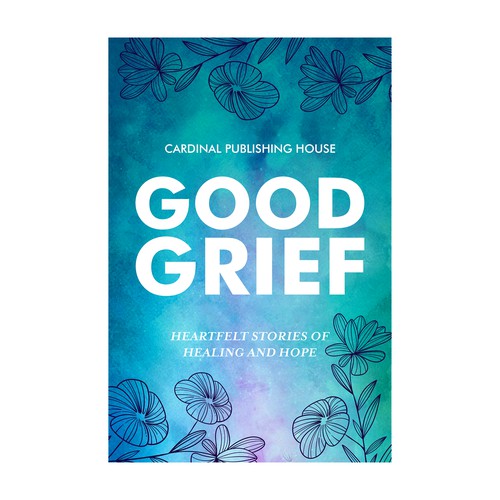 Design a bestselling book cover for People Looking For Ways to Heal Grief Design by The Cloud Digital