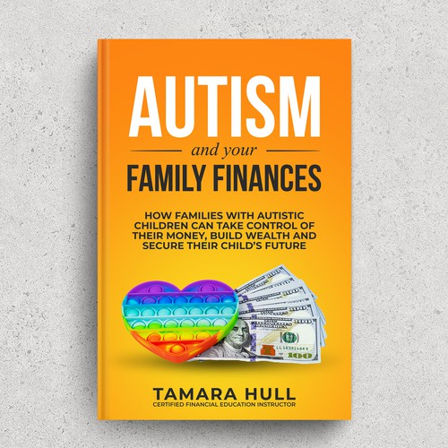 Design Cover of Book That Will Help Parents of Autistic Children Fund Their Dreams Design by JuliePearl_IV8