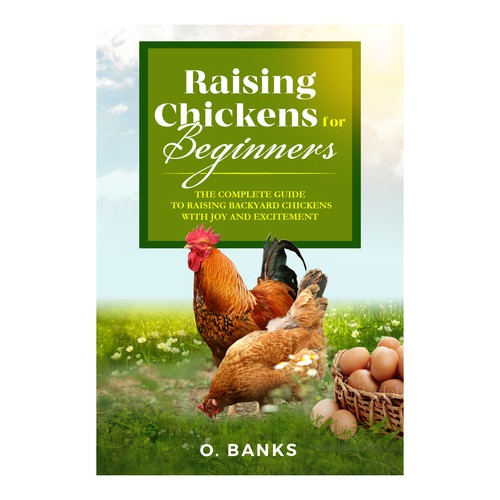 An attractive book cover design for beginners to chicken raising Design réalisé par J*U*L