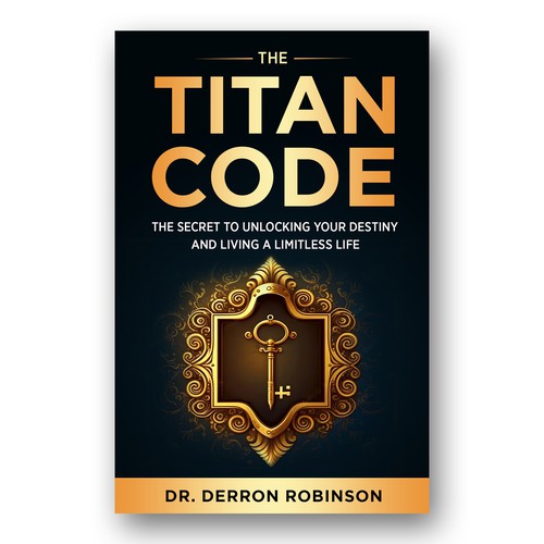 Book Cover For "The Titan Code: The Secret To Unlocking Your Destiny And Living A Limitless Life" Design réalisé par Colibrian