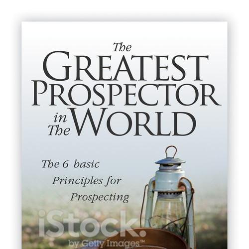 Book Cover Design.  Title "The Greatest Prospector In the World".  Sales Training Fiction Book Design by TRIWIDYATMAKA