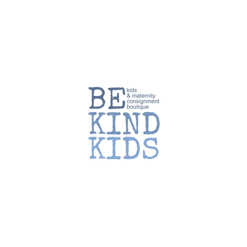 Be Kind!  Upscale, hip kids clothing store encouraging positivity Design by .supernova