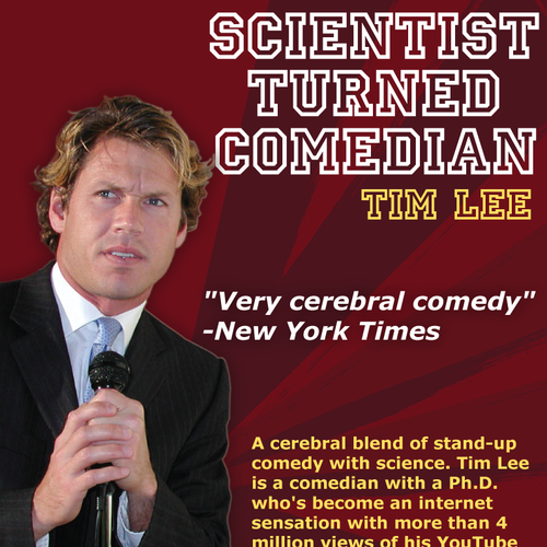 Create the next poster design for Scientist Turned Comedian Tim Lee Réalisé par Leanne's Design