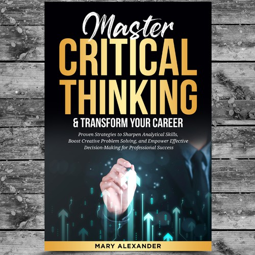 Book cover about Critical thinking to appeal to men and women who are professionals Design by Platinumedia
