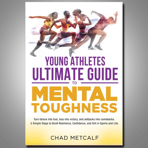 Mental Toughness book to appeal to parents and young athletes alike. Design by Paul™