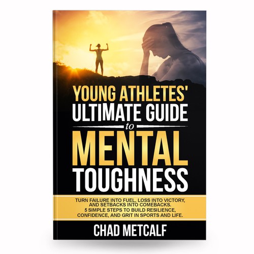 Mental Toughness book to appeal to parents and young athletes alike. Design by anisha umělec