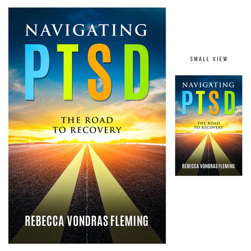 Design a book cover to grab attention for Navigating PTSD: The Road to Recovery Design by Sαhιdμl™