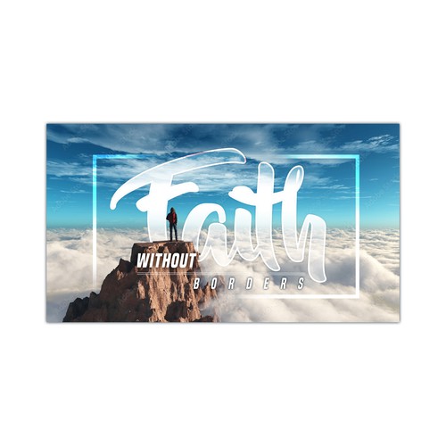 Faith Without Borders Sermon Series Design by idea@Dotcom