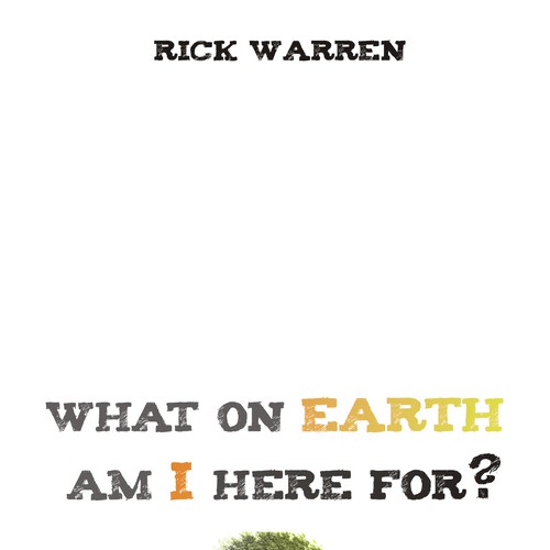 Book cover redesign for "What on Earth Am I Here For? The Purpose Driven Life" by Rick Warren Design by Q_