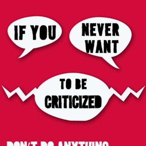Poster "If you never want to be criticized, don't do anything new." for Startup Vitamins Design by qwerty4