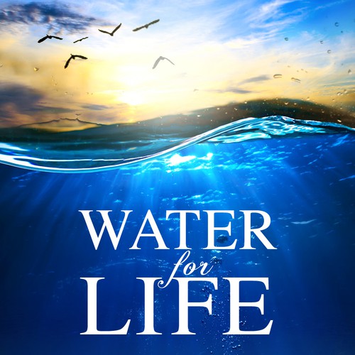 Book cover for "Water for Life" , already had great success with the logo - looking forward to this! Design by gstuard