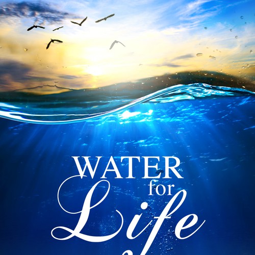 Book cover for "Water for Life" , already had great success with the logo - looking forward to this! Design by gstuard