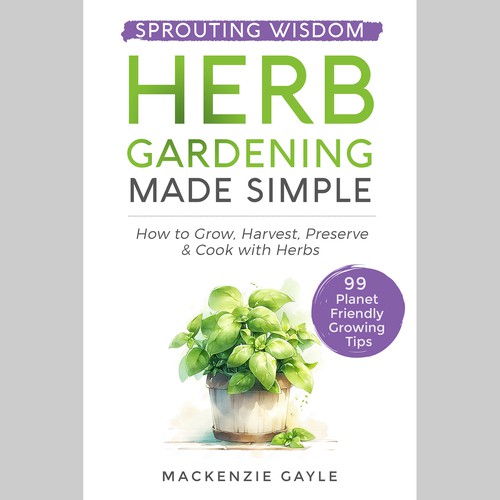 Design di Minimalistic eye-catching design that embodies "sprouting knowledge" for herb gardening book di Aleaca