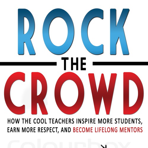 Rock the Crowd: A book for teachers Design by libzyyy