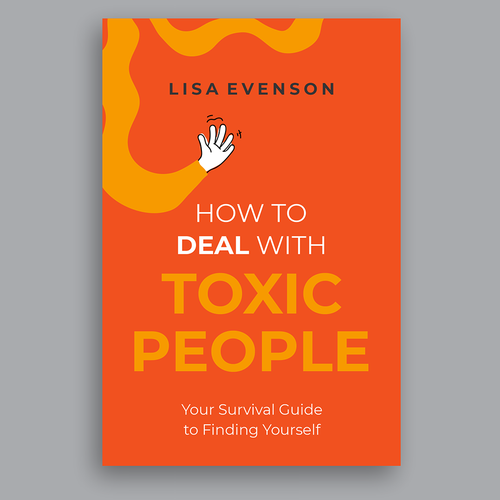 Design an Inspiring and Eye-Catching Cover for a Book on Dealing with Toxic People. Réalisé par atensebling