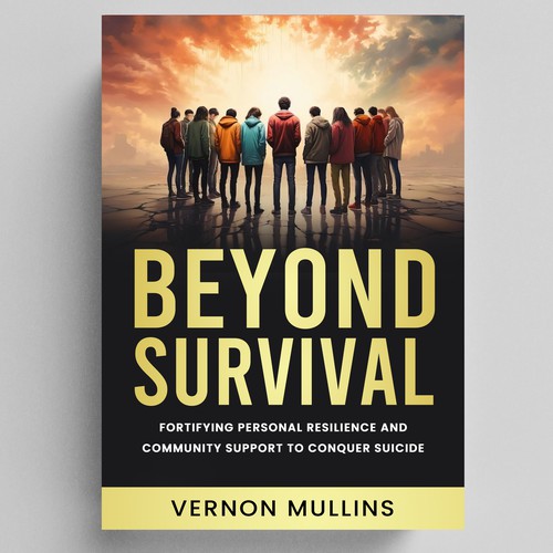 Create a powerful book cover representing resilience & survival in the context of suicide prevention Design by NoBoundaries