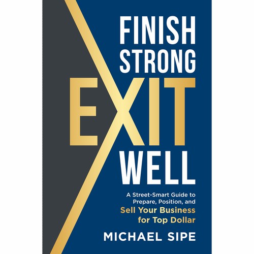 Create a cover for a book about how to sell your business for top dollar! Design by U.T