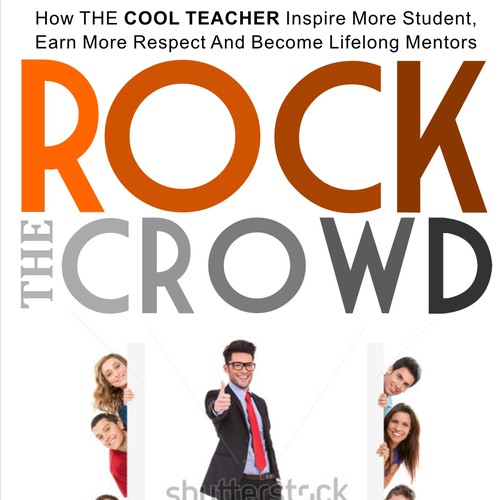 Rock the Crowd: A book for teachers Design by erwintito