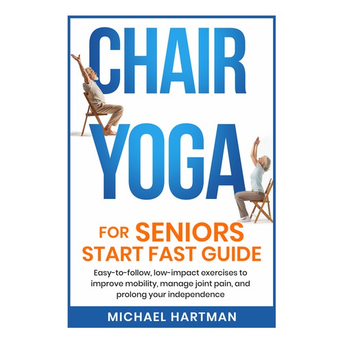 Attention grabbing book cover for "chair yoga for seniors" Design by MbahDjoyo