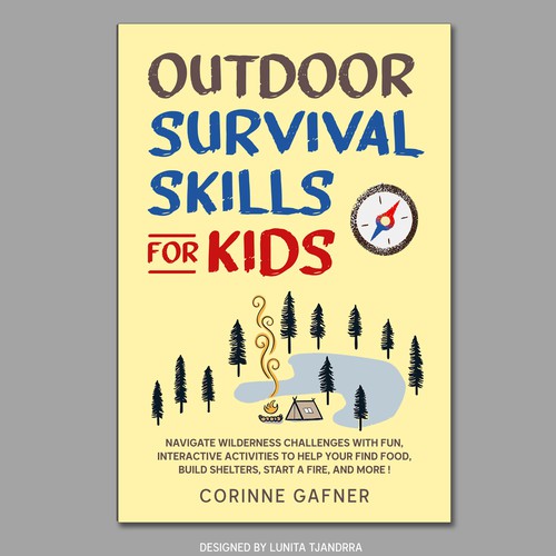 I am looking for a fun and inviting cover for my book on Outdoor survival skills for kids. Design réalisé par Lunita Tjandra