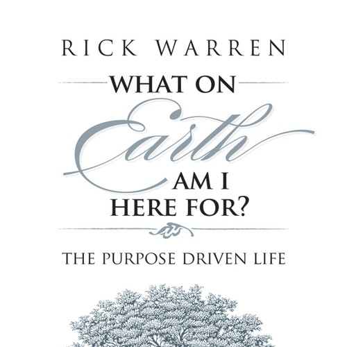 Book cover redesign for "What on Earth Am I Here For? The Purpose Driven Life" by Rick Warren Design by Zaaviart