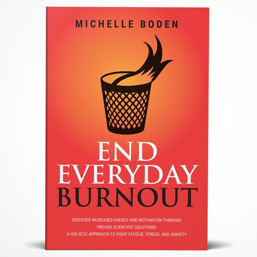 Book cover to End Everyday Burnout and grab the attention of multi-tasking 25-58 year old women Design by ownline