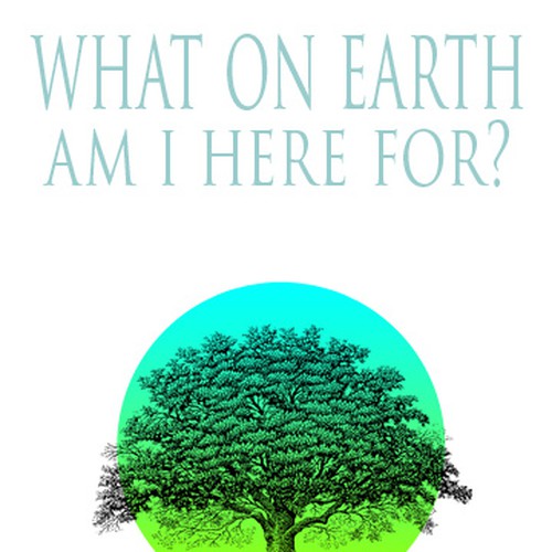 Book cover redesign for "What on Earth Am I Here For? The Purpose Driven Life" by Rick Warren Design by Notesforjoy