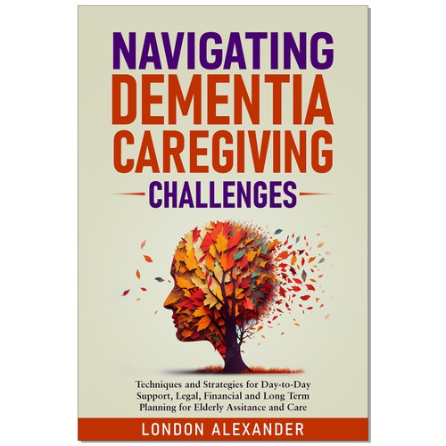 Create a Book Cover that Speaks to Dementia Caregivers' Hearts Design by Ramarao V Katteboina