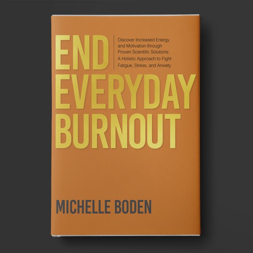 Book cover to End Everyday Burnout and grab the attention of multi-tasking 25-58 year old women Design by BeyondImagination