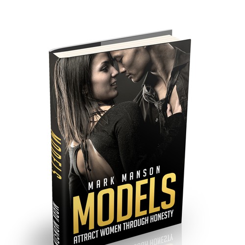 Models: Attract Women Through Honesty by Mark Manson